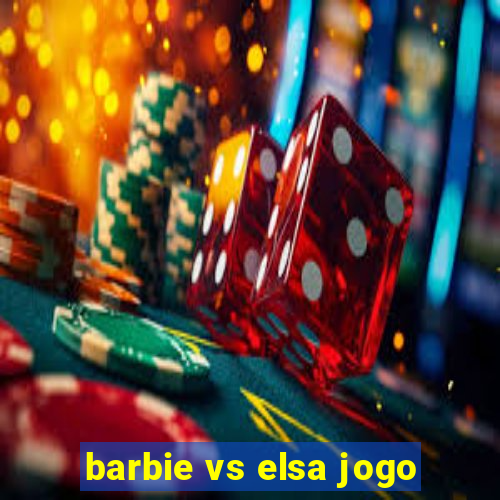 barbie vs elsa jogo